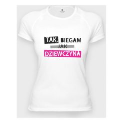 Koszulka damska sportowa Tak - biegam jak dziewczyna. Bluzki dziewczęce MegaKoszulki, bez wzorów, bez kołnierzyka, bez rękawów, bez kaptura. Za 49,90 zł.