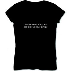Everything you like I liked.. -t-shirt z napisem. Czarne t-shirty damskie Pakamera, z napisami, z bawełny. Za 69,00 zł.