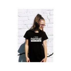 T-shirty damskie: T-shirt I was normal three cats ago